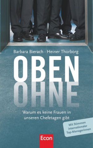 ISBN 9783430300025: Oben ohne - Warum es keine Frauen in unseren Chefetagen gibt