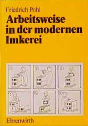 ISBN 9783431030839: Arbeitsweise in der modernen Imkerei