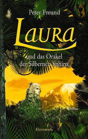 gebrauchtes Buch – Peter Freund – Laura und das Orakel der Silbernen Sphinx: Laura - Teil 3: Roman (Ehrenwirth Belletristik)