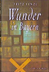 ISBN 9783431034882: Wunder in Bayern: Orte der Kraft und Quellen der Heilung