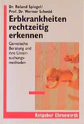 gebrauchtes Buch – Roland Spiegel – Erbkrankheiten rechtzeitig erkennen. Genetische Beratung und ihre Untersuchungsmethoden