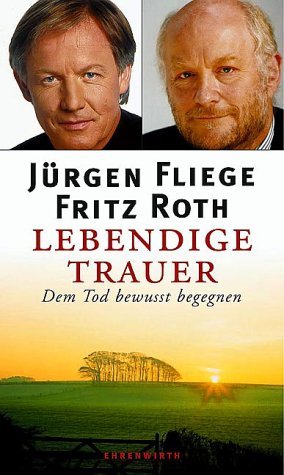 gebrauchtes Buch – Jürgen Fliege – Lebendige Trauer