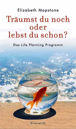 ISBN 9783431036275: Träumst du noch oder lebst du schon? – Das Life Planning Programm