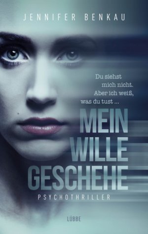 ISBN 9783431039818: Mein Wille geschehe – Du siehst mich nicht. Aber ich weiß, was du tust. Psychothriller