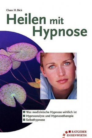 ISBN 9783431040326: Heilen mit Hypnose (Ratgeber Ehrenwirth)