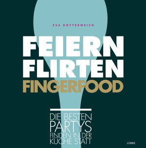 ISBN 9783431041446: Feiern. Flirten. Fingerfood.: Die besten Partys finden in der Küche statt (Immer schön lecker bleiben, Band 4)