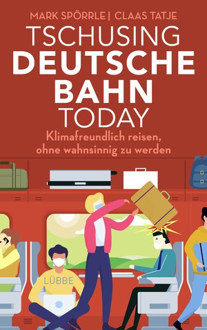 ISBN 9783431050158: Tschusing Deutsche Bahn today – Klimafreundlich reisen, ohne wahnsinnig zu werden