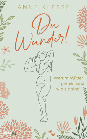 neues Buch – Du Wunder!: Warum Mütter perfekt sind, wie sie sind Broschiert von Anne Klesse