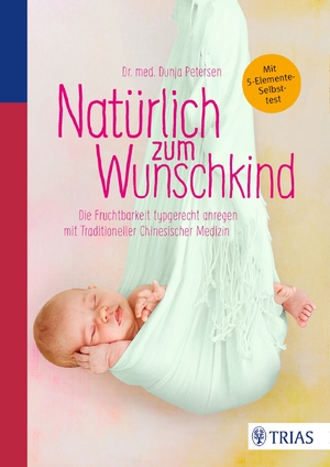 ISBN 9783432102610: Natürlich zum Wunschkind - Die Fruchtbarkeit typgerecht anregen mit Traditioneller Chinesischer Medizin