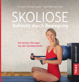 ISBN 9783432109558: Skoliose - Aufrecht durch Bewegung