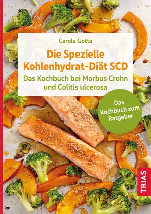 ISBN 9783432115498: Die Spezielle Kohlenhydrat-Diät SCD - das Kochbuch bei Morbus Crohn und Colitis ulcerosa