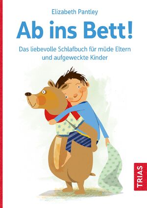 ISBN 9783432117416: Ab ins Bett! | Das liebevolle Schlafbuch für müde Eltern und aufgeweckte Kinder | Elizabeth Pantley | Taschenbuch | Broschiert (KB) | 192 S. | Deutsch | 2023 | TRIAS | EAN 9783432117416