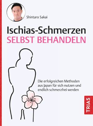 ISBN 9783432117881: Ischias-Schmerzen selbst behandeln – Die erfolgreichen Methoden aus Japan für sich nutzen und endlich schmerzfrei werden