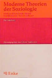 ISBN 9783432252711: Moderne Theorien der Soziologie - Strukturell-funktionale Theorie, Konflikttheorie, Verhaltenstheorie