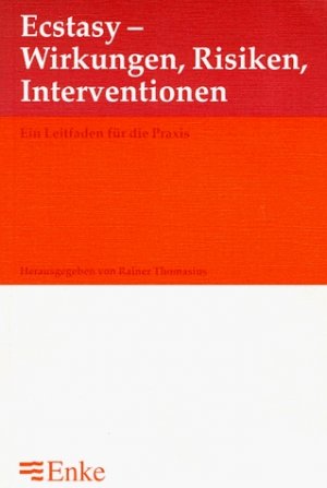 ISBN 9783432301013: Ecstasy – Wirkungen, Risiken, Interventionen