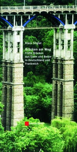 ISBN 9783433012994: Brücken am Weg - Frühe Brücken aus Eisen und Beton in Deutschland und Frankreich