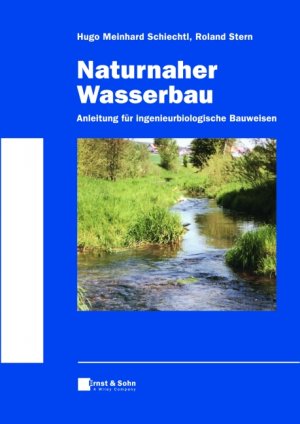 gebrauchtes Buch – Naturnaher Wasserbau: Anleitung für ingenieurbiologische Bauweisen Schiechtl, Hugo Meinhard and Stern, Roland