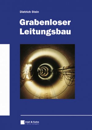 ISBN 9783433017784: Grabenloser Leitungsbau Dietrich Stein VERGABEHINWEISE WIRTSCHAFTLICHKEITSBETRACHTUNGEN Technik Bautechnik Umwelttechnik Leitungstunnelbau Grabenloser Leitungsbau Kabel- und Rohrleitungen Versorgung m