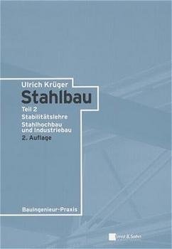 ISBN 9783433018088: Stahlbau, 2. Aufl., 2 Bde., Bd.2, Stabilitätslehre Stahlhochbau und Industriebau Krüger, Ulrich