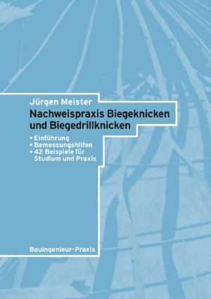 ISBN 9783433024942: Nachweispraxis Biegeknicken und Biegedrillknicken - Einführung, Bemessungshilfen, 42 Beispiele für Studium und Praxis