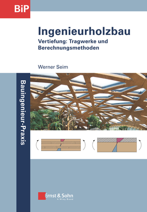 ISBN 9783433032343: Ingenieurholzbau - Vertiefung: Tragwerke und Berechnungsmethoden