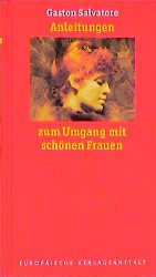 ISBN 9783434504214: Anleitungen für den Umgang mit schönen Frauen. Gaston Salvatore