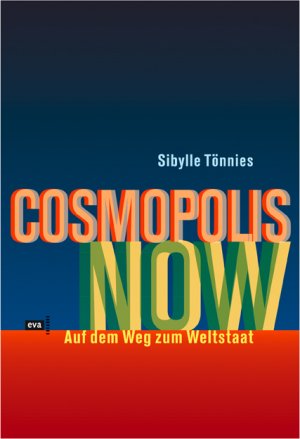 ISBN 9783434505303: Cosmopolis now - Auf dem Weg zum neuen Weltstaat