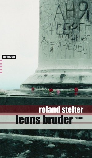 ISBN 9783434531340: Leons Bruder. Roman einer Zeitenwende Stelter, Roland