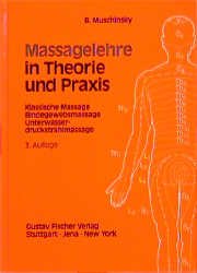 ISBN 9783437006814: Massagelehre in Theorie und Praxis. Klassische Massage - Bindegewebsmassage - Unterwasserdruckstrahlmassage