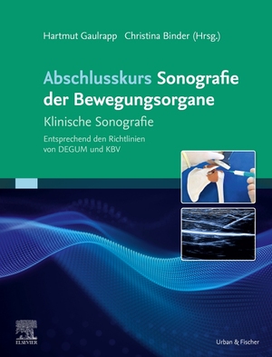 ISBN 9783437210679: Abschlusskurs Sonografie der Bewegungsorgane | Klinische Sonografie Entsprechend den Richtlinien von DEGUM und KBV | Hartmut Gaulrapp (u. a.) | Buch | XIV | Deutsch | 2024 | Urban & Fischer/Elsevier