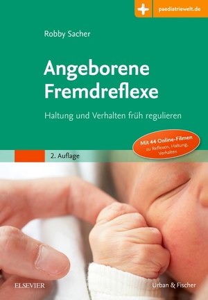 neues Buch – Robby Sacher – Angeborene Fremdreflexe - Haltung und Verhalten früh regulieren - Mit Zugang zur Medizinwelt