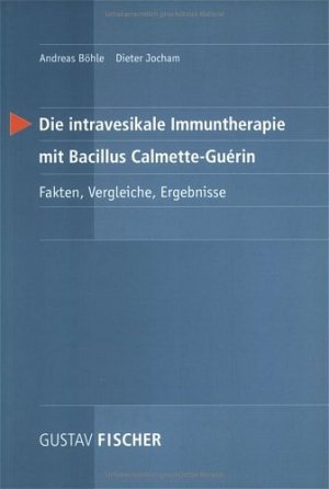 ISBN 9783437213168: Die intravesikale Immuntherapie mit Bacillus Calmette-Guerin