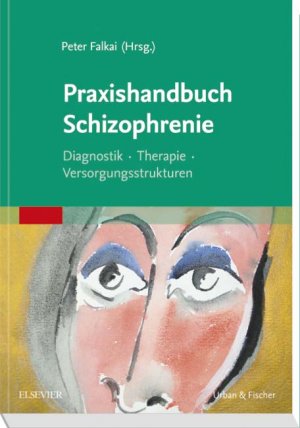 ISBN 9783437223051: Praxishandbuch Schizophrenie Diagnostik - Therapie - Versorgungsstrukturen