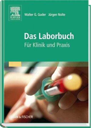 Walter G. Guder, Jrgen Nolte (Herausgeber) - Das Laborbuch. Fr Klinik und Praxis Guder, Walter G. and Nolte, Jrgen