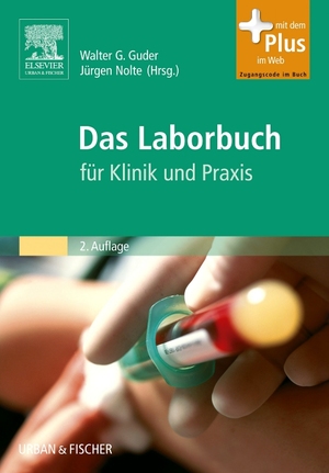 Walter G Guder (Herausgeber), Jrgen Nolte (Herausgeber) - Das Laborbuch: fr Klinik und Praxis - mit Zugang zum Elsevier-Portal