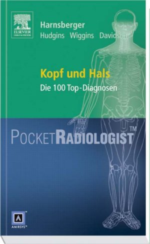 H. Ric Harnsberger (Herausgeber), Patricia A. Hudgins (Autor), Richard H. Wiggins (Autor), H. Christian Davidson (Autor) - Pocket Radiologist Kopf/Hals: Die 100 Top-Diagnosen