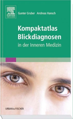 Gunter Gruber (Herausgeber), Andreas Hansch (Herausgeber) - Kompaktatlas Blickdiagnosen: in der Inneren Medizin