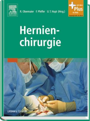 Robert Obermaier Frank Pfeffer Ulrich T. Hopt - Hernienchirurgie