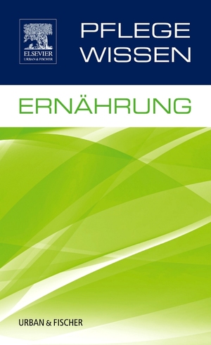 ISBN 9783437251511: PflegeWissen Ernährung