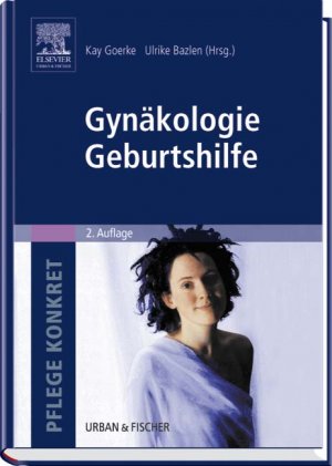 ISBN 9783437255915: Pflege konkret Gynäkologie Geburtshilfe: Lehrbuch und Atlas für Pflegende und Hebammen