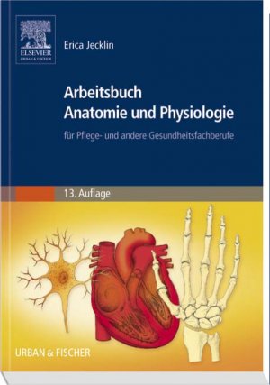 ISBN 9783437269813: Arbeitsbuch Anatomie und Physiologie - für Pflege- und andere Gesundheitsfachberufe