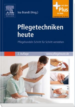 gebrauchtes Buch – Ina Brandt – Pflegetechniken heute - Pflegehandeln Schritt für Schritt verstehen