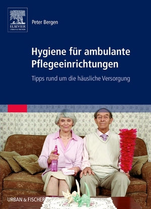 gebrauchtes Buch – Peter Bergen – Hygiene für ambulante Pflegeeinrichtungen - Tipps rund um die häusliche Versorgung