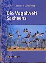 Rolf Steffens (Herausgeber), Dieter Saemann (Herausgeber), Kurt Grssler Gnter Erdmann, Heinz Holupirek, Peter Hummitzsch, Steffen Rau - Die Vogelwelt Sachsens