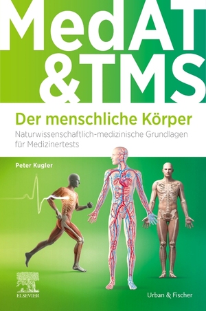 neues Buch – Peter Kugler – MedAT und TMS - Der menschliche Körper | Naturwissenschaftlich-medizinische Grundlagen für Medizinertests (auch für Ham-Nat & EMS) | Peter Kugler | Taschenbuch | VIII | Deutsch | 2024