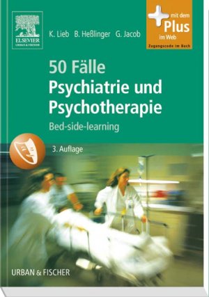 ISBN 9783437433528: 50 Fälle Psychiatrie und Psychotherapie - Bed-side-learning - mit Zugang zum Elsevier-Portal