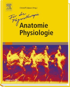 ISBN 9783437453007: Für die Physiotherapie. Anatomie Physiologie. Lehrbuch für die Physiotherapie. Masseure/medizinische Bademeister und Sporttherapie