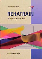 ISBN 9783437453304: Rehatrain. Übungen mit dem Theraband.