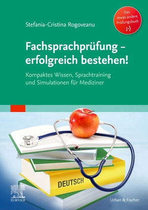 ISBN 9783437455070: Fachsprachprüfung - erfolgreich bestehen! - Kompaktes Wissen, Sprachtraining und Simulationen für Mediziner