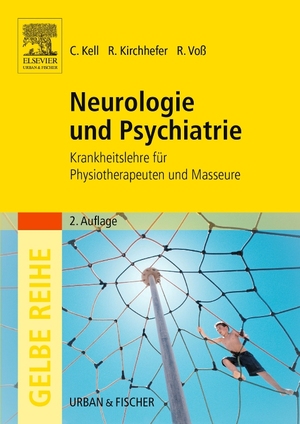 ISBN 9783437458217: Neurologie und Psychiatrie. Krankheitslehre für Physiotherapeuten und Masseure von Christian Kell (Autor), Rainer Kirchhefer (Autor), Rita Voß